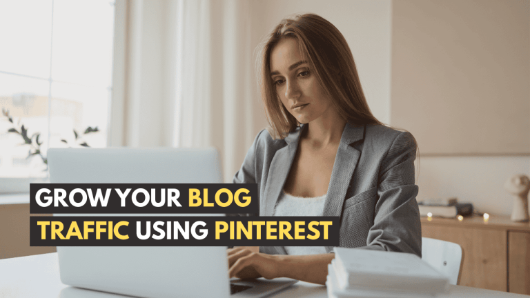 How to Grow Your Blog using Pinterest? (Get More Traffic & Make More Money!)