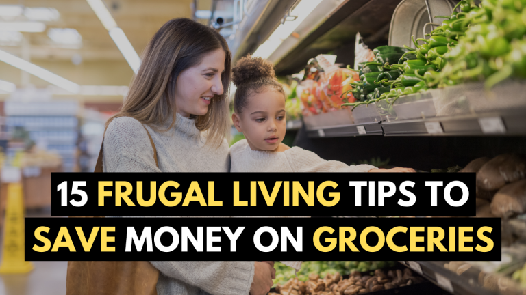 15 Simple Frugal Living Tips to Save Money on Groceries