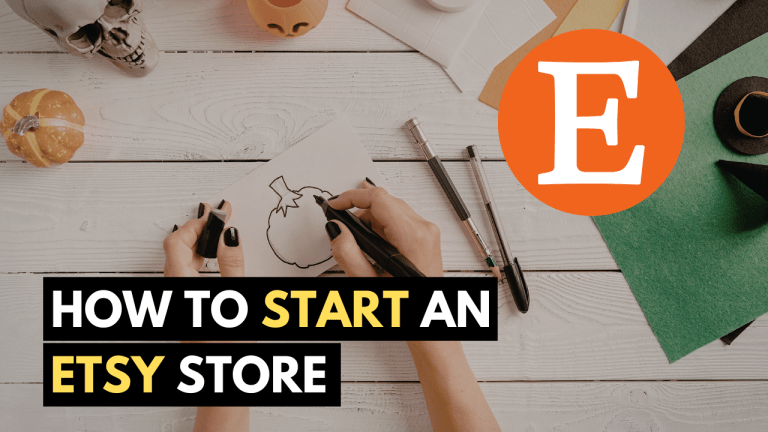 How to Start an Etsy Store? (Complete Beginners Guide)