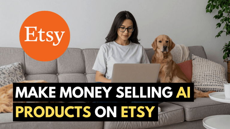 How to Make Money Selling AI-Generated Products on Etsy? (Step-by-Step Guide)