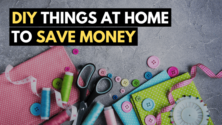 17 Things You Can Create/Do Yourself to Save Money (DIY to Save Money)