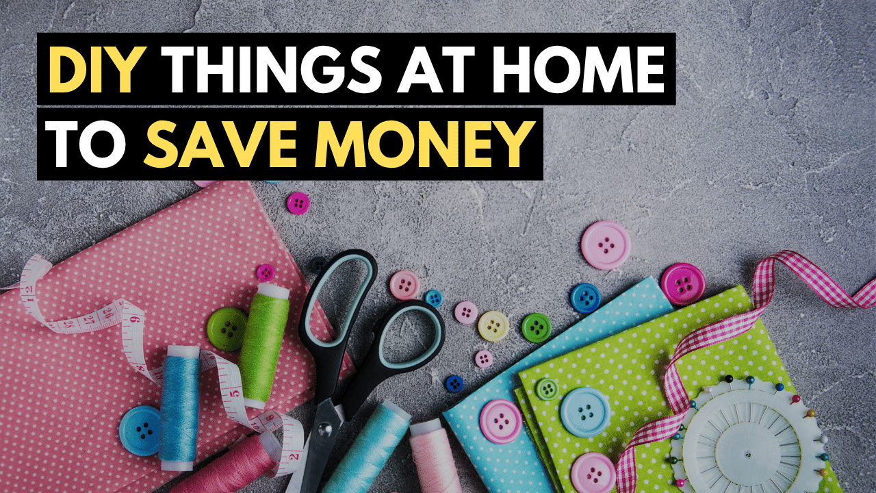 Save Things 17 Things You Can Create/Do Yourself to Save Money (DIY to Save Money)