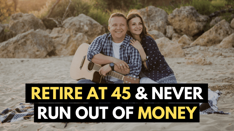 Here’s How You Can Retire at 45 & Never Run Out of Money (Complete Guide with Proven Strategies)