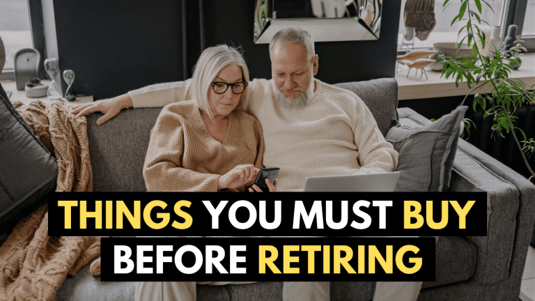 8 Things You Must Buy Before You Retire (Most Retirees Regret Not Buying These Later on in Retirement)